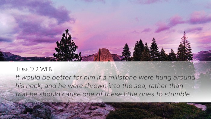 Luke 17:2 WEB Desktop Wallpaper - It would be better for him if a millstone were - Desktop Bible Verse Wallpaper