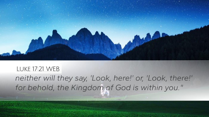 Luke 17:21 WEB Desktop Wallpaper - neither will they say, 'Look, here!' or, 'Look, - Desktop Bible Verse Wallpaper