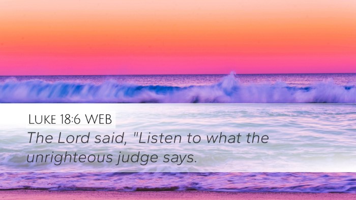 Luke 18:6 WEB Desktop Wallpaper - The Lord said, 