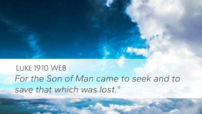 Luke 19:10 WEB Desktop Wallpaper - For the Son of Man came to seek and to save that - Desktop Bible Verse Wallpaper