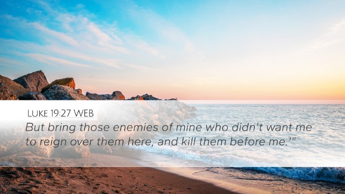Luke 19:27 WEB Bible Verse Image
