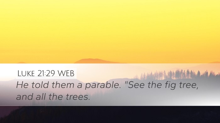 Luke 21:29 WEB Bible Verse Image