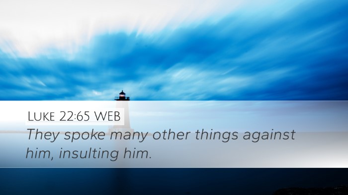 Luke 22:65 WEB Desktop Wallpaper - They spoke many other things against him, - Desktop Bible Verse Wallpaper