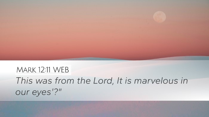 Mark 12:11 WEB Desktop Wallpaper - This was from the Lord, It is marvelous in our - Desktop Bible Verse Wallpaper