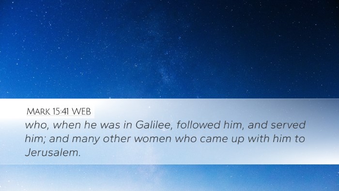 Mark 15:41 WEB Bible Verse Image