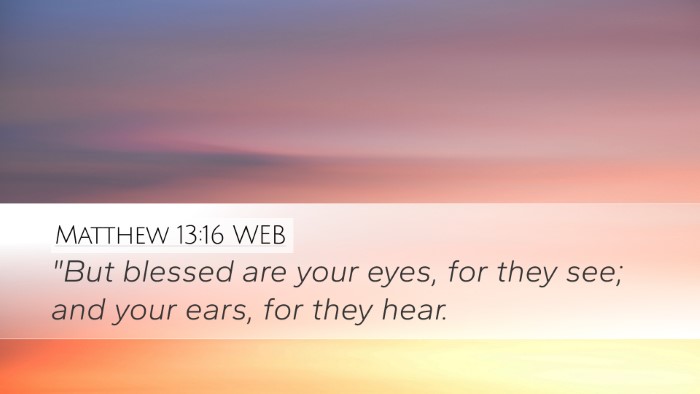 Matthew 13:16 WEB Bible Verse Image