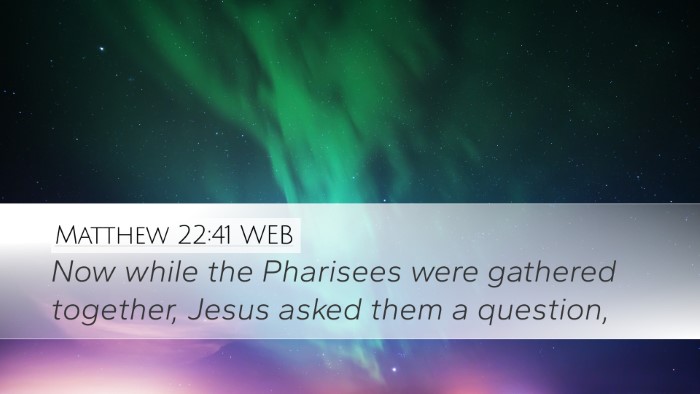 Matthew 22:41 WEB Bible Verse Image