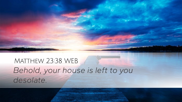Matthew 23:38 WEB Bible Verse Image