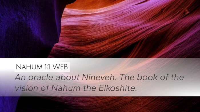 Nahum 1:1 WEB Desktop Wallpaper - An oracle about Nineveh. The book of the vision - Desktop Bible Verse Wallpaper