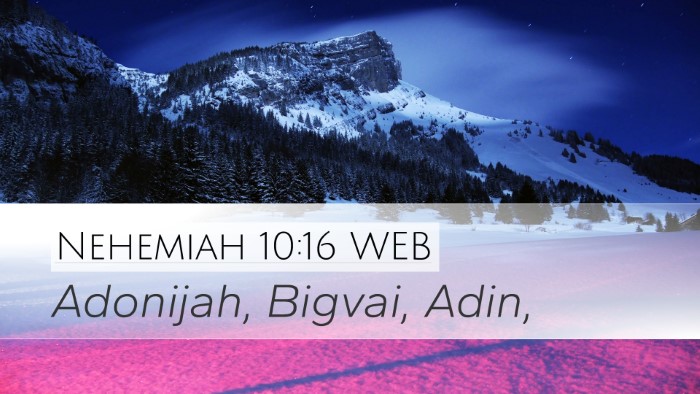 Nehemiah 10:16 WEB Desktop Wallpaper - Adonijah, Bigvai, - Desktop Bible Verse Wallpaper