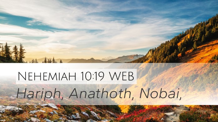 Nehemiah 10:19 WEB Desktop Wallpaper - Hariph, Anathoth, - Desktop Bible Verse Wallpaper