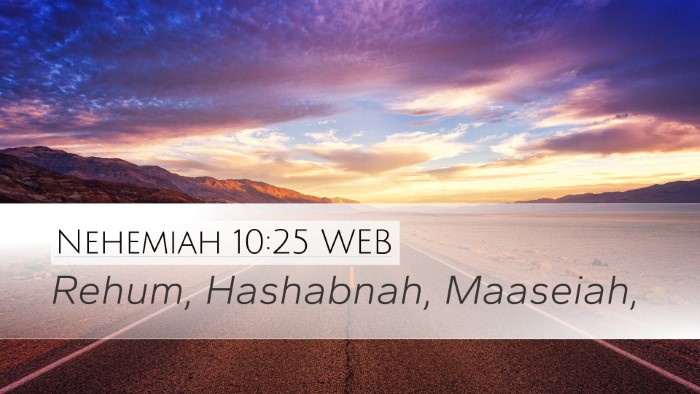 Nehemiah 10:25 WEB Desktop Wallpaper - Rehum, Hashabnah, - Desktop Bible Verse Wallpaper