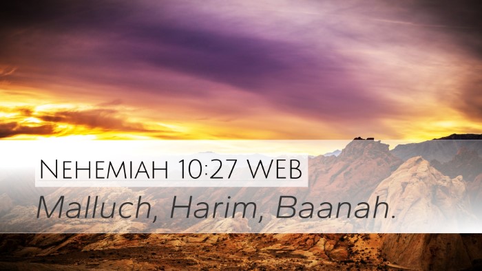 Nehemiah 10:27 WEB Desktop Wallpaper - Malluch, Harim, - Desktop Bible Verse Wallpaper