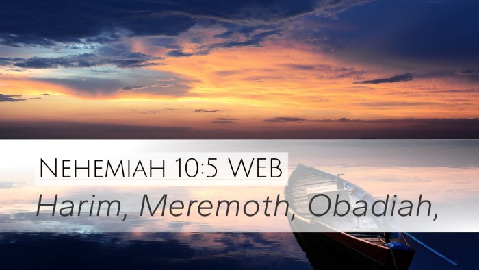 Nehemiah 10:5 WEB Desktop Wallpaper - Harim, Meremoth, - Desktop Bible Verse Wallpaper