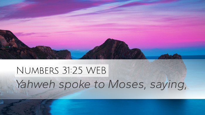 Numbers 31:25 WEB Desktop Wallpaper - Yahweh spoke to Moses, - Desktop Bible Verse Wallpaper