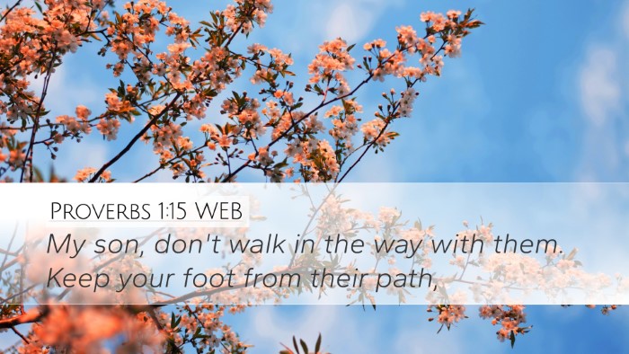 Proverbs 1:15 WEB Bible Verse Image