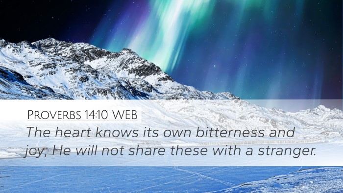 Proverbs 14:10 WEB Bible Verse Image