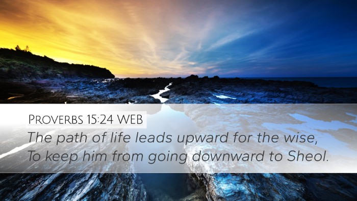 Proverbs 15:24 WEB Bible Verse Image