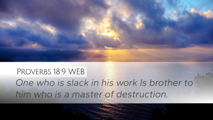 Proverbs 18:9 WEB Bible Verse Image
