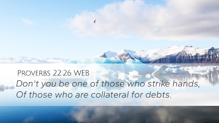 Proverbs 22:26 WEB Bible Verse Image