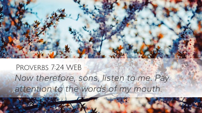 Proverbs 7:24 WEB Bible Verse Image