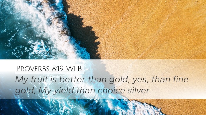 Proverbs 8:19 WEB Bible Verse Image