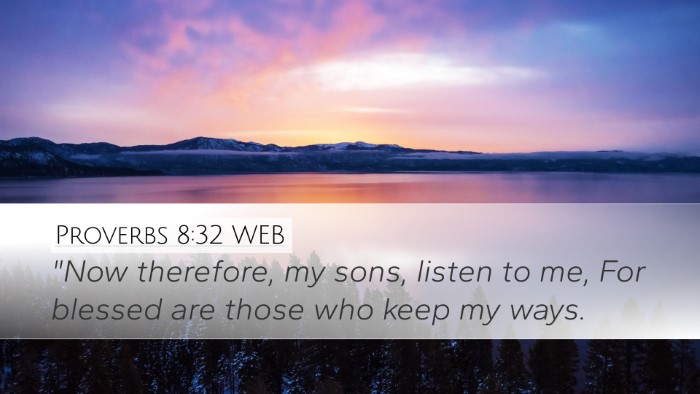 Proverbs 8:32 WEB Bible Verse Image