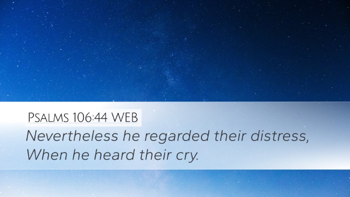 Psalms 106:44 WEB Bible Verse Image