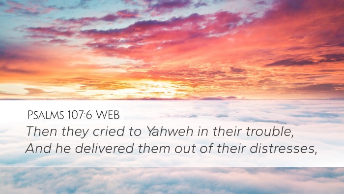 Psalms 107:6 WEB Bible Verse Image