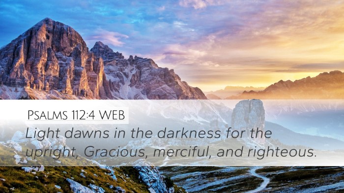 Psalms 112:4 WEB Bible Verse Image
