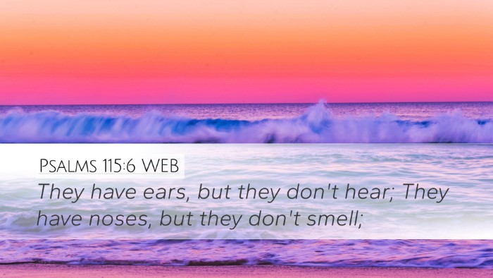 Psalms 115:6 WEB Desktop Wallpaper - They have ears, but they don't hear; They have - Desktop Bible Verse Wallpaper
