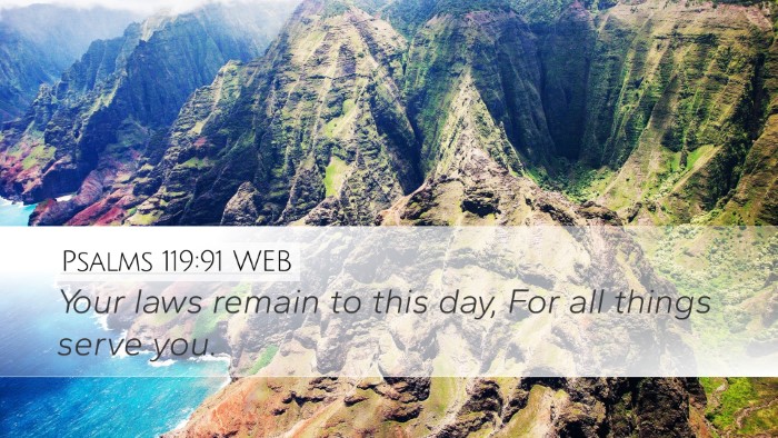 Psalms 119:91 WEB Bible Verse Image