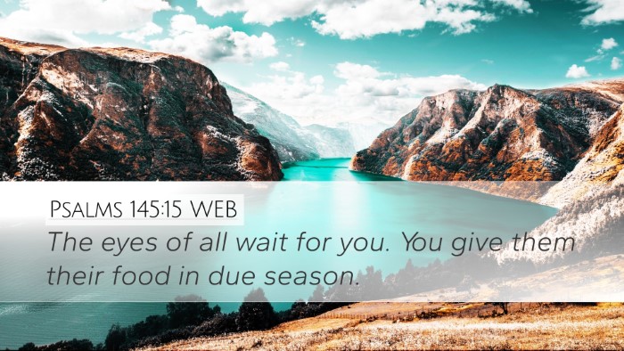 Psalms 145:15 WEB Bible Verse Image
