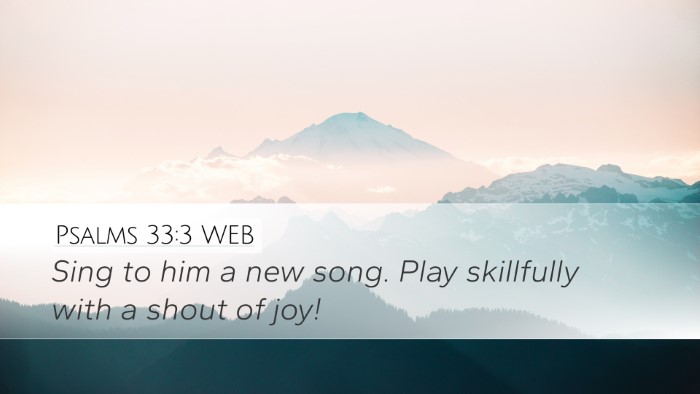 Psalms 33:3 WEB Desktop Wallpaper - Sing to him a new song. Play skillfully with a - Desktop Bible Verse Wallpaper