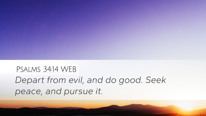 Psalms 34:14 WEB Desktop Wallpaper - Depart from evil, and do good. Seek peace, and - Desktop Bible Verse Wallpaper