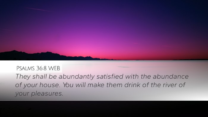 Psalms 36:8 WEB Bible Verse Image