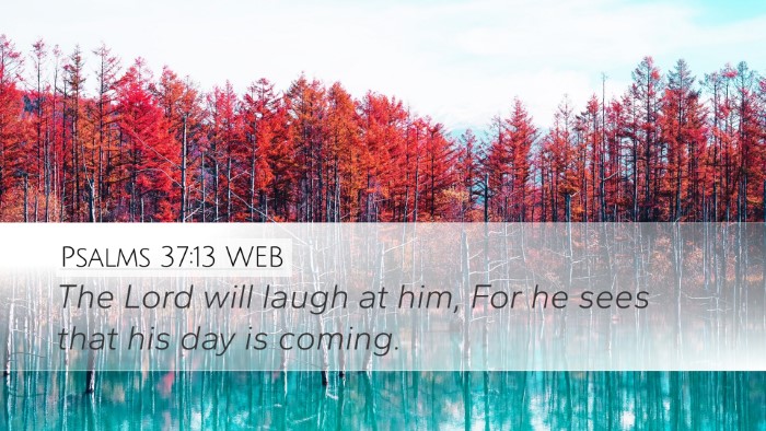 Psalms 37:13 WEB Bible Verse Image