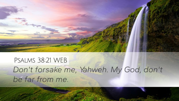 Psalms 38:21 WEB Bible Verse Image
