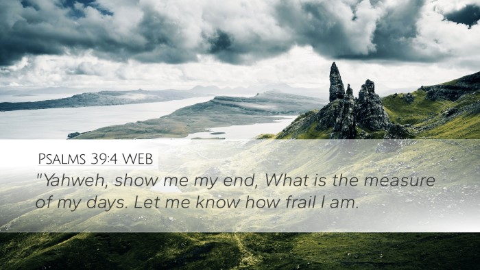 Psalms 39:4 WEB Desktop Wallpaper - 