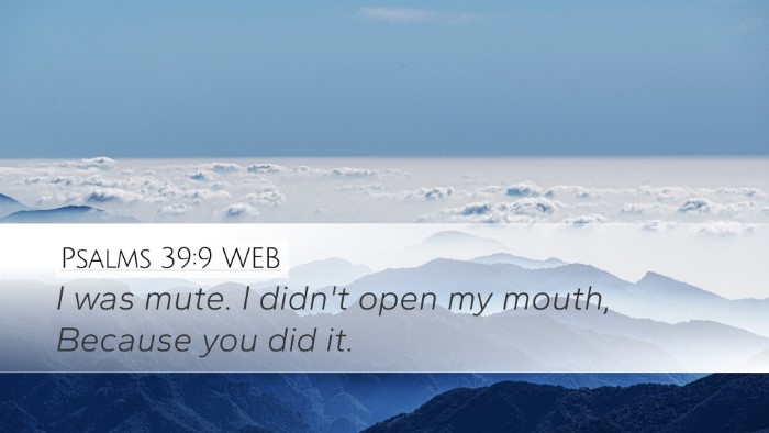 Psalms 39:9 WEB Bible Verse Image