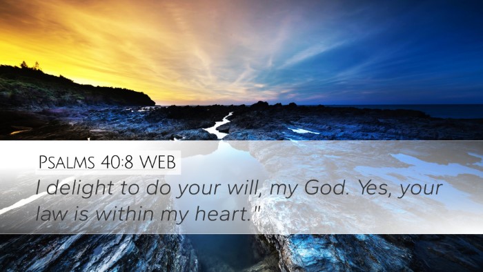 Psalms 40:8 WEB Bible Verse Image