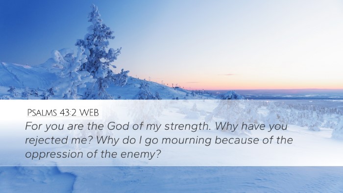 Psalms 43:2 WEB Bible Verse Image