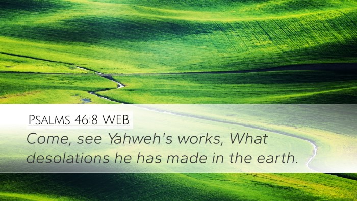 Psalms 46:8 WEB Bible Verse Image