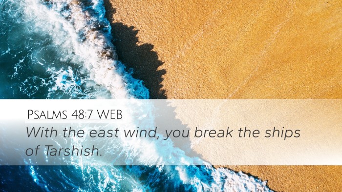 Psalms 48:7 WEB Desktop Wallpaper - With the east wind, you break the ships of - Desktop Bible Verse Wallpaper