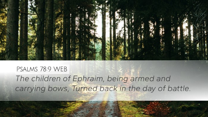 Psalms 78:9 WEB Desktop Wallpaper - The children of Ephraim, being armed and carrying - Desktop Bible Verse Wallpaper