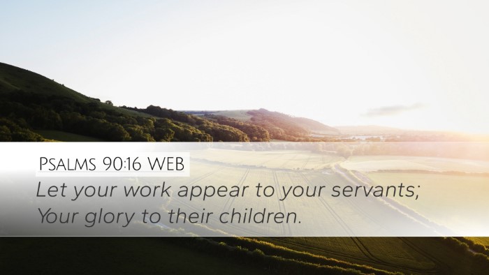 Psalms 90:16 WEB Bible Verse Image