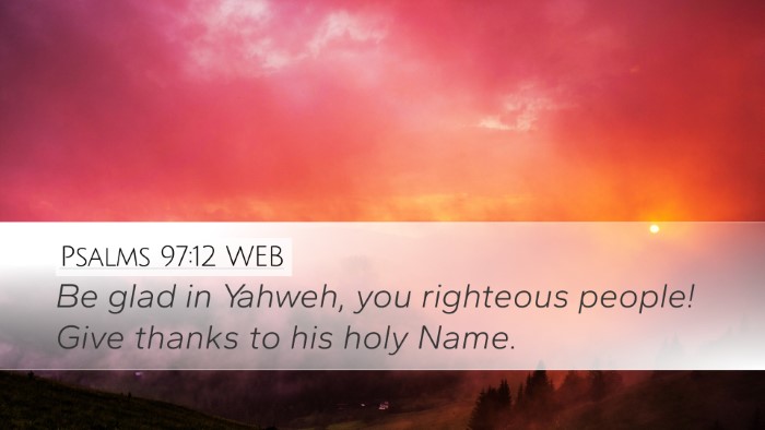 Psalms 97:12 WEB Bible Verse Image