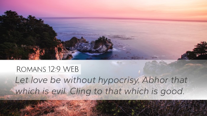 Romans 12:9 WEB Bible Verse Image