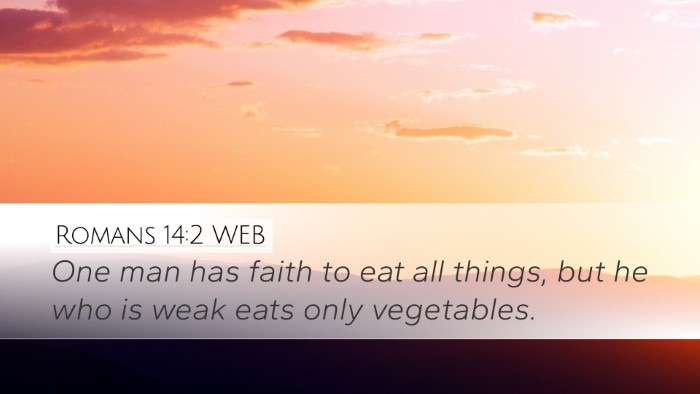 Romans 14:2 WEB Desktop Wallpaper - One man has faith to eat all things, but he who - Desktop Bible Verse Wallpaper
