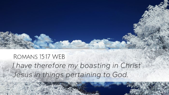 Romans 15:17 WEB Bible Verse Image